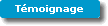 Rechercher dans&nbsp;T�moignage